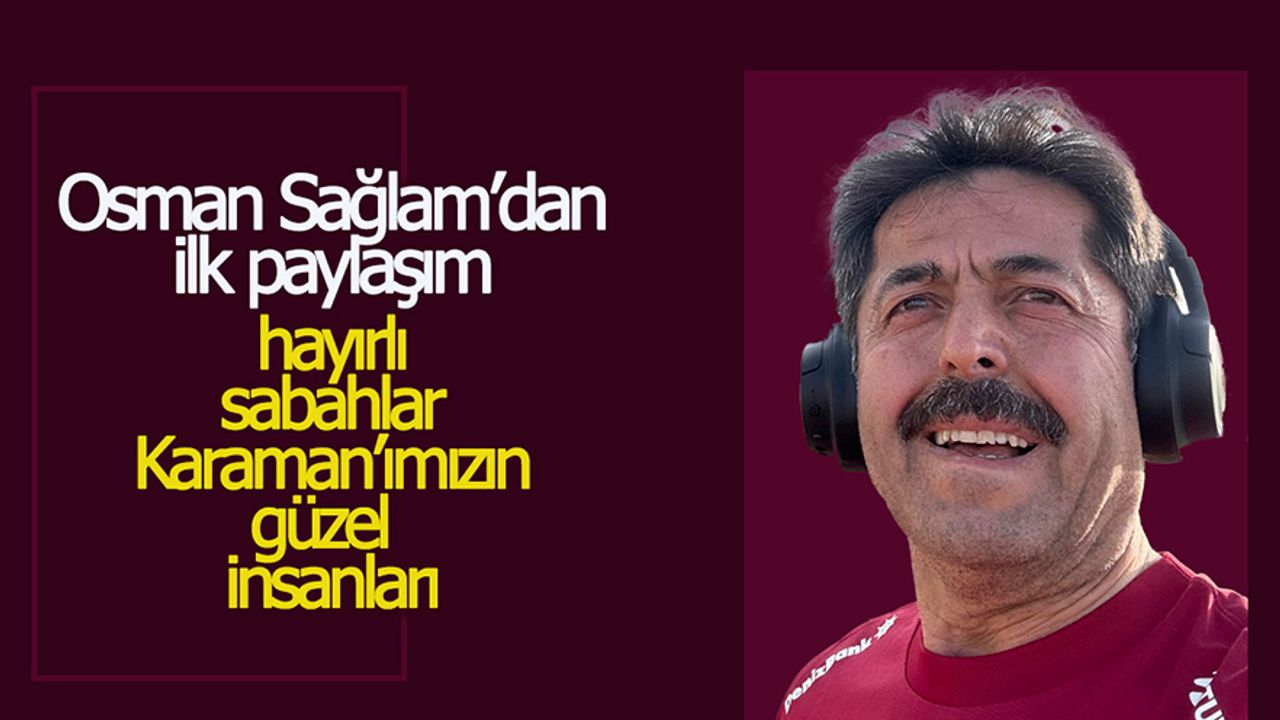 Seçimlerden Sonra Osman Sağlam'dan İlk Paylaşım