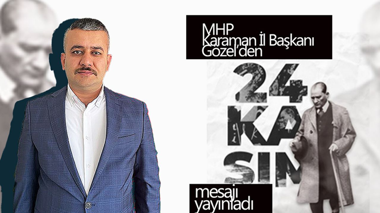 MHP Karaman İl Başkanı Gözel'den  24 Kasım Mesajı