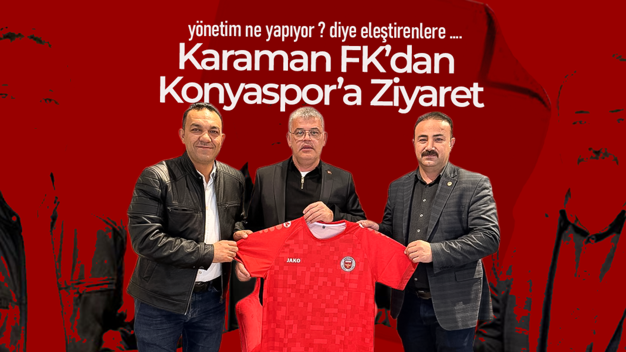 Karaman FK’dan Konyaspor’a Ziyaret