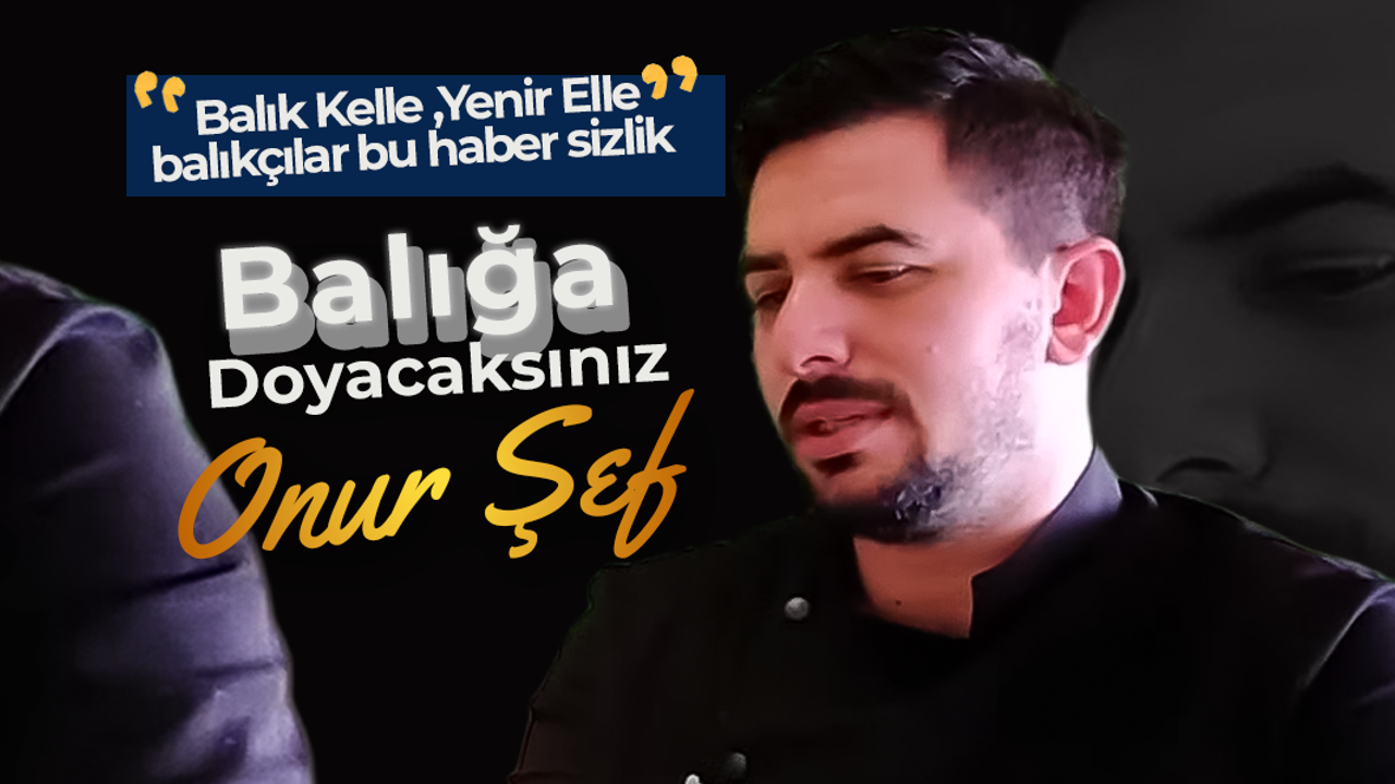 Balık Kelle, Yenir Elle.. Bu Fırsat Kaçmaz !