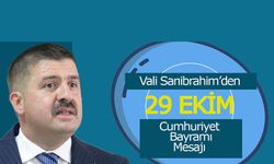 Vali Sarıibrahim’in 29 Ekim Cumhuriyet Bayramı Mesajı