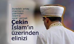 Çekin İslam'ın Üzerinden Ellerinizi