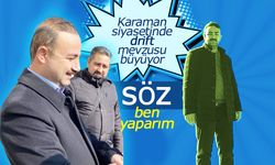 Karaman Siyasetinde Drift Mevzusu Büyüyor