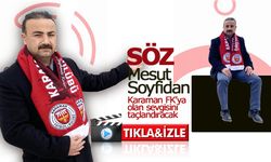 Soyfidan;  Karaman FK'ya Olan Sevgisini Taçlandıracak