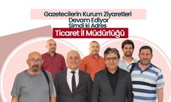 Gazetecilerin Şimdi ki Adresi Ticaret İl Müdürlüğü