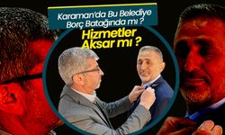 Karaman'da Bu Belediye Borç Batağında mı?