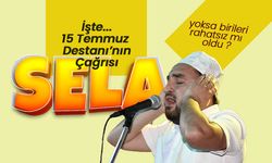 15 Temmuz Destanı'nın Çağrısı; Sela