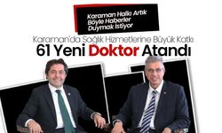 Karaman'da Sağlık Hizmetlerine  61 Yeni Doktor Atandı