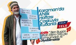 Karaman’da 37. Ahilik Haftası Coşkuyla Kutlandı