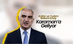 Kültür ve Turizm Bakanı Ersoy Karaman'ı Geliyor