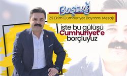 Baştuğ'dan 29 Ekim Cumhuriyet Bayramı Mesajı