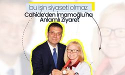 Cahide'den İmamoğlu'na Anlamlı Ziyaret