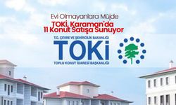 TOKİ, Karaman'da 11 Konut Satışa Sunuyor