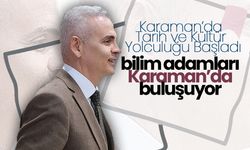 Bilim Adamları Karaman'da Buluşuyor