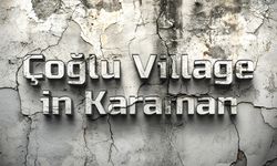 Çoğlu Village in Karaman