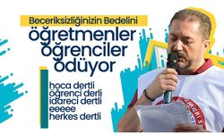 Beceriksizliğinizin Bedelini Öğretmenler ve Öğrenciler Ödüyor