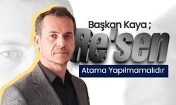 Başkan Kaya; "Re'sen Atama Yapılmamalıdır"