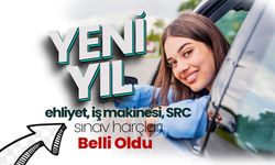 Yeni Yıl Ehliyet, SRC, Sınav Harçlarına  Zam