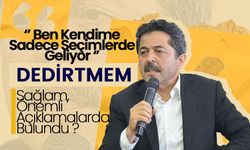 Sağlam, ''Ben Kendime Sadece Seçimlerde Geliyor'' Dedirtmem