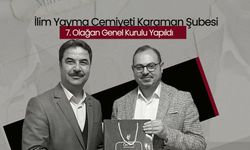 İlim Yayma Cemiyeti Karaman Şubesi 7. Olağan Genel Kurulu Yapıldı