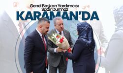 Genel Başkan Yardımcısı Sadir Durmaz Karaman'da