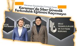 Karaman’da Siber Güvenlik Farkındalık Eğitimini Kaçırmayın !