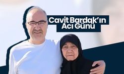 Cavit Bardak’ın Acı Günü