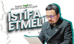 Yeşil;  "Sorumlular Derhal İstifa Etmeli"