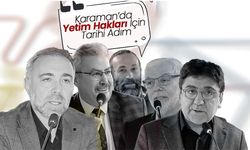 Karaman’da Yetim Hakları İçin Tarihi Adım