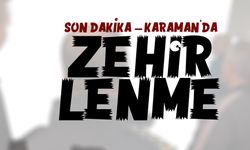 Karaman'da İşyerinde Zehirlenme Vakası!