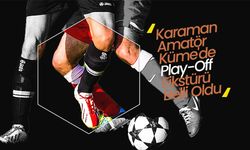 Karaman Amatör Küme'de Play-Off Fikstürü Belli Oldu