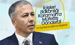 İçişleri Bakanlığı Karaman’a Müfettiş Gönderdi