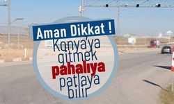 Dikkat ! Konya'ya Gitmek Pahalıya Patlayabilir