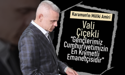 “Gençlerimiz Cumhuriyetimizin En Kıymetli Emanetçisidir”