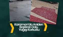 Karaman’da Aniden Bastıran Dolu Yağışı Korkuttu