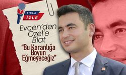 Evcen ; “Bu Karanlığa Boyun Eğmeyeceğiz”