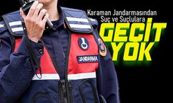 Karaman Jandarmasından Suç ve Suçlulara Geçit Yok
