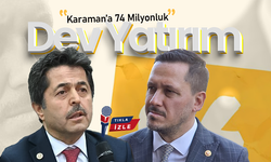 Karaman’a 74 Milyonluk Dev Yatırımı Müjdesi!