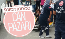 Karaman'da Can Pazarı .. Yaralılar  Var