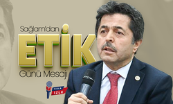 Milletvekili Osman Sağlam'dan Etik Günü Mesajı
