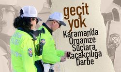 Karaman'da Organize Suçlara ve Kaçakçılığa Darbe