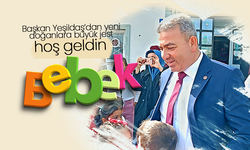 Başkan Soner Yeşildaş; Hoş Geldin Bebek