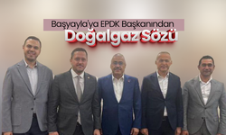 Başyayla'ya EPDK Başkanından Doğalgaz Sözü