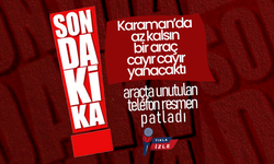 Karaman'da Araçta Unutulan Telefon Resmen Patladı