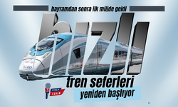 Hızlı Tren Seferleri Yeniden Başlıyor