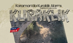 Karaman'da Son 52 Yılın En Kurak Yılı Yaşanıyor