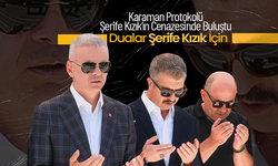 Karaman Protokolü, Şerife Kızık’ın Cenazesinde Buluştu