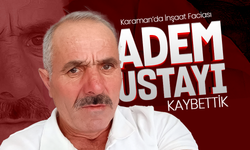 Karaman'da İnşaattan Düşen Adem İcat Hayatını Kaybetti