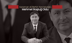 Karaman ADSM’nin Yeni Müdürü Mehmet Baştuğ Oldu