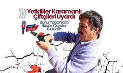 Yetkililerden Karamanlı Çiftçilere Kritik Uyarı